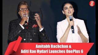 Amitabh Bachchan & Aditi Rao Hydari Launches OnePlus 6