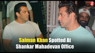 Salman Khan Spotted At Shankar Mahadevan's Office
