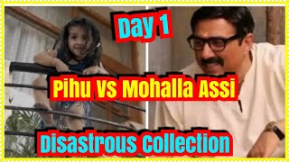 Pihu And Mohalla Assi Disastrous Collection Day 1
