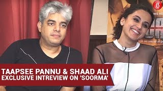 Taapsee Pannu & Shaad Ali Exclusive Intreview On 'Soorma' | Bollywood