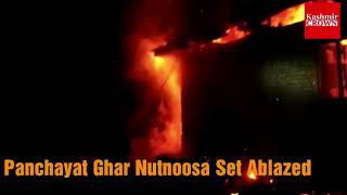 #Kupwara:Panchayat Ghar Set Ablaze In Kupwara.