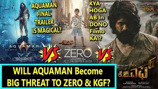 IS AQUAMAN Still A BIG Threat To ZERO And KGF In INDIA?