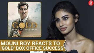 Mouni Roy reacts to 'Gold' Box Office Success