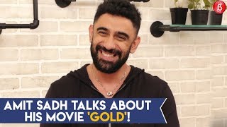 Amit Sadh Gets Candid About His Movie 'Gold'!