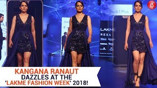 Kangana Ranaut's Dazzling Act At The 'Lakme Fashion Week' 2018!