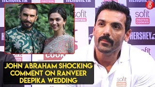 John Abraham Shocking Comment On Ranveer-Deepika's Wedding