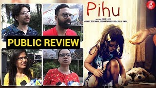 Public Review of Latest Bollywood Movie Pihu