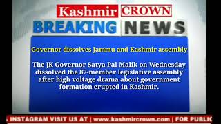Governor dissolves Jammu and Kashmir assembly