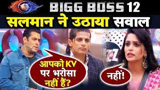 Angry Salman Khan Ask Dipika Reason Behind Fight With Karanvir | Bigg Boss 12 Latest Update