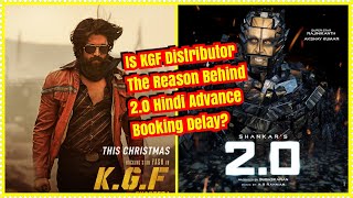 Is KGF Distributor The Reason Behind 2Point0 Delay In Hindi Version Advance Booking?