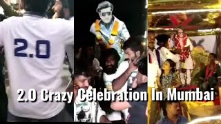 2.O Movie Crazy Celebration By Rajnikanth Fans In Mumbai