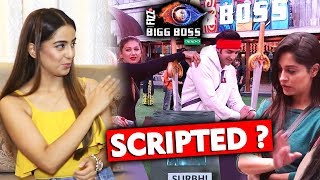 Is Bigg Boss 12 SCRIPTED? | Srishty Rode Answers | Exclusive Interview