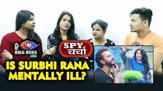 Is Surbhi Rana Mentally ILL? | Chest Bump Controversy And More... Bigg Boss 12 Charcha