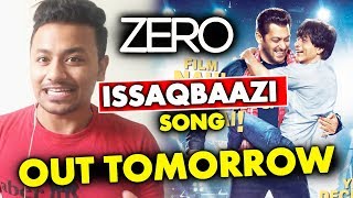 ZERO UPDATE | ISSAQBAAZI SONG Out Tomorrow | Shahrukh Khan, Salman Khan