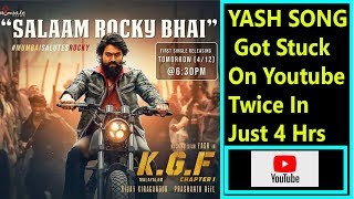 KGF 1st Single Salaam Rocky Bhai Song Views Got Stuck On YOUTUBE After 4 Hours