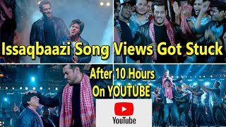 Issaqbaazi Song Views Got Stuck After 10 Hours  I SRK And Salman Khan Rocks