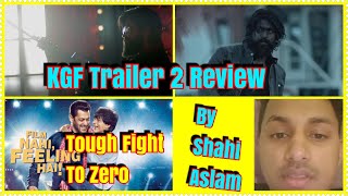 KGF Trailer 2 Review By Shahi Aslam From England l KGF Give Tough Clash To ZERO
