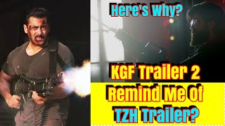 Why KGF Trailer 2 Reminds Me Of Salman Khans Tiger Zinda Hai Trailer?