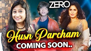 ZERO Next Song Husn Parcham Out Soon | Shahrukh Khan, Katrina Kaif