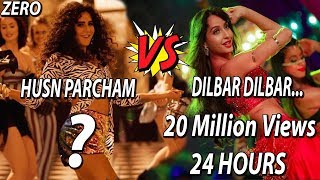 Will ZERO Song HUSN PARCHAM Beat Dilbar Dilbar Song Views In 24 Hours?