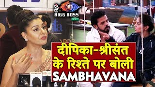 Sambhavna Seth Reaction On Sreesanth-Dipikas Bhai-Behan Relation | Bigg Boss 12