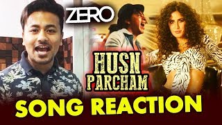 Husn Parcham Song REACTION | Zero | Katrina Kaif Shahrukh Khan