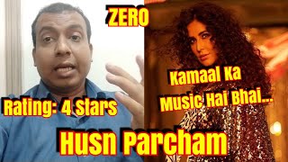 Husn Parcham Song Review l SRK l ZERO Movie