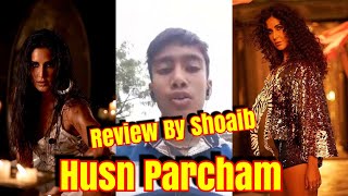 Husn Parcham Song Review By Shoaib Khan Zero Movie