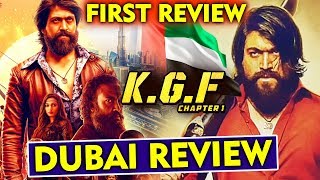 KGF First Review - Dubai | Blockbuster Film Of 2018 | Superstar Yash