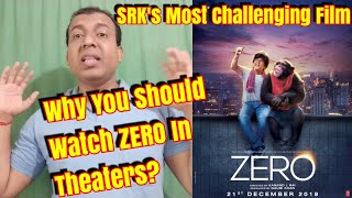 Why You Should Watch SRK's ZERO In Theaters? MY View