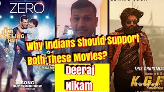 Why Indians Should Support Both ZERO And KGF Movie? By Dheeraj Nikam
