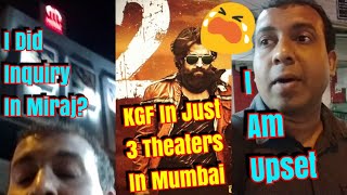 I Am Upset Because KGF Advance Booking Opened Just In 3 Theaters I Did Enquiry At Miraj Cinema But!