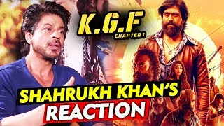 Shahrukh Khan Reaction On YASHs KGF Chapter 1 | Kolar Gold Fields