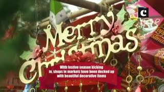 Markets decked up with decorative items ahead of Christmas