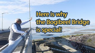 Here is why the #BogibeelBridge is so special for Northeastern people.