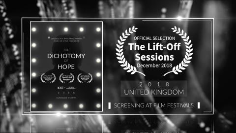 The Dichotomy Of Hope (2019) - Short Film | Official Selection at Lift-Off Sessions 2018 (United Kingdom) | RFE
