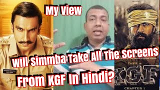 Will #Simmba Takes All The Screens From KGF In The Coming Days In Hindi Version? MY View