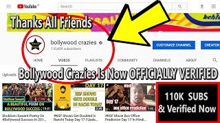 #Bollywood Crazies Is Now Officially Verified I Thnxx Friends For 110K Subs Too