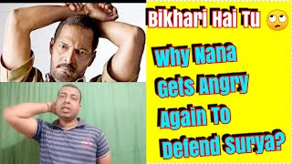 Why Nana Gets Angry Again To Defend Surya Over Begger Statement?