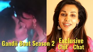 Gandii Baat - Season 2 - Flora Saini Exclusive Interview - Ekta Kapoor, ALT Balaji