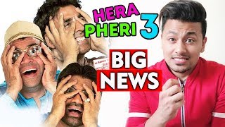 BAD NEWS! Paresh Rawal WON'T Star In HERA PHERI 3?