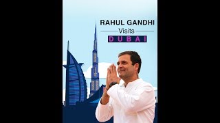 Congress President Rahul Gandhi Visits UAE