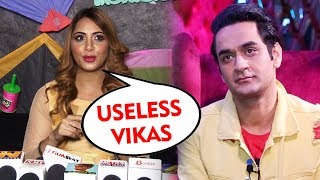 Vikas Gupta Is Useless Says Arshi Khan | Bigg Boss