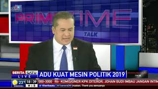 Prime Time Talk: Adu Kuat Mesin Politik 2019 # 2