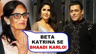Salman Khans Mother Wants Him To Marry Katrina Kaif