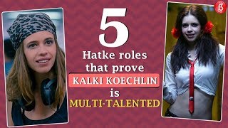Birthday Special : 5 Roles Of Kalki Koechlin Which Proves She Is Multitalented