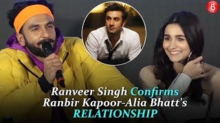 Ranveer Singh CONFIRMS Ranbir Kapoor and Alia Bhatt's Relationship
