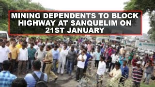 Mining Dependents To Block Highway At Sanquelim On 21st January!
