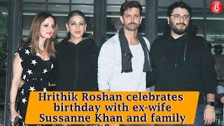 Hrithik Roshan Celebrates Birthday With Ex-Wife Sussanne Khan