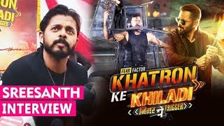 Sreesanth Interview On Khatron Ke Khiladi Season 9 | Rohit Shetty, Vikas Gupta